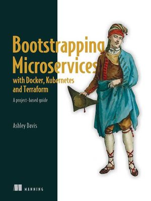 cover image of Bootstrapping Microservices with Docker, Kubernetes, and Terraform